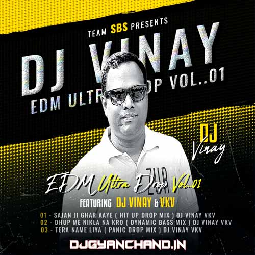 Sajan Jee Ghar Aaye ( Hit Up Drop Mix ) - Dj Vinay VKV